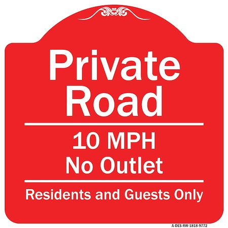 Signmission Private Road 10 Mph No Outlet Residents And Guests Heavy-Gauge Aluminum Sign, 18" H, RW-1818-9772 A-DES-RW-1818-9772